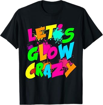 Let's Crazy Retro Birthday Party Glowing 80s 90s Group Team T-Shirt