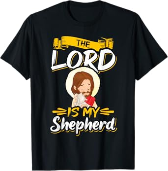 The Lord is my Shepherd Bible Church Jesus Psalm 23 T-Shirt