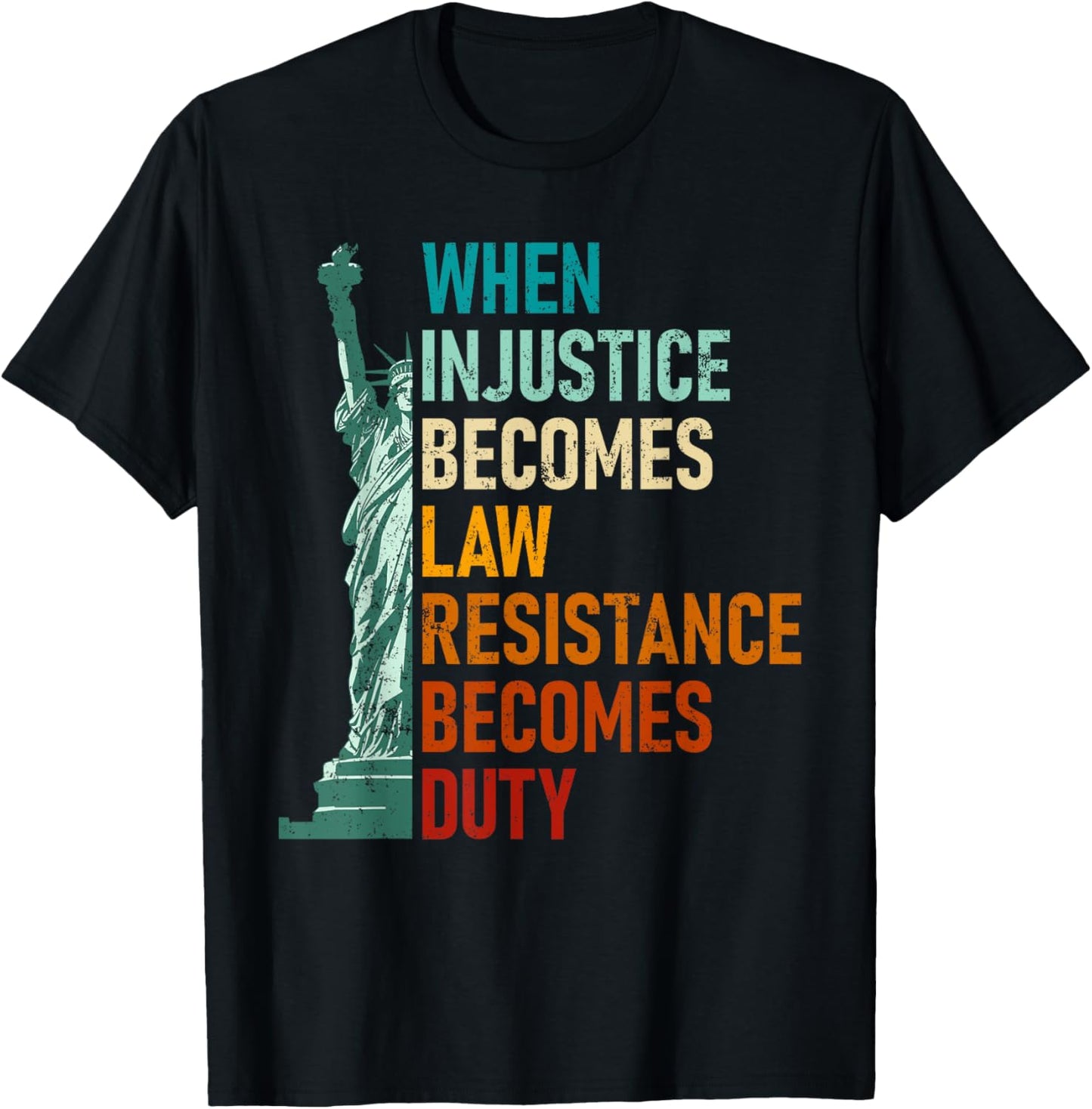 When Injustice Becomes Law Resistance Becomes Duty Vintage T-Shirt