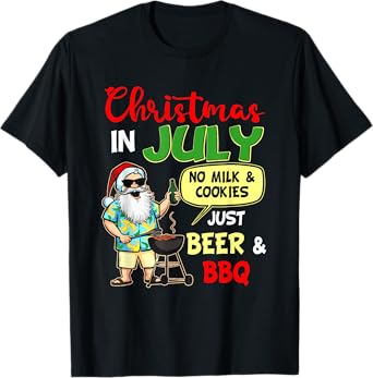 Christmas In July No Milk And Cookies Just Beer And BBQ T-Shirt