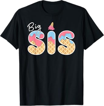 Big Sis Ice cream Funny First Birthday Ice cream T-Shirt