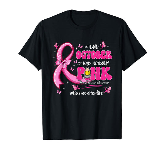 In October We Wear Pink Breast Cancer Bus Monitor Life T-Shirt