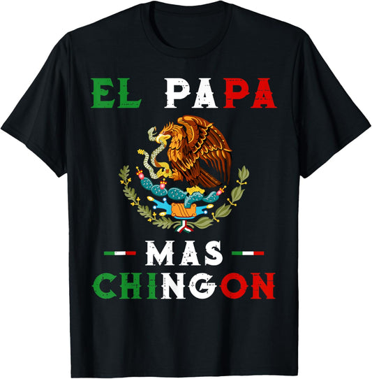 Father's Day El Papa Mas Chingon Funny Mexican Dad Spanish T-Shirt