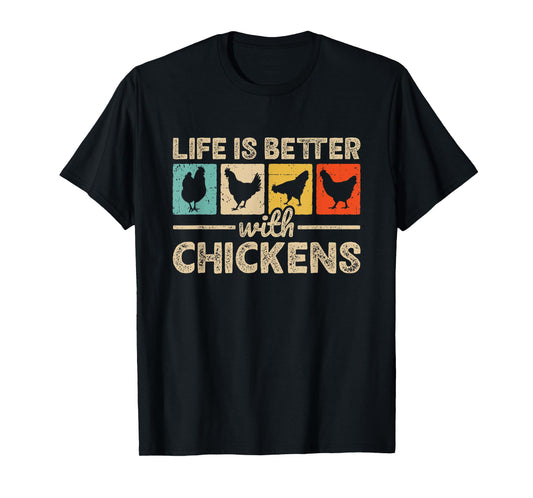 Life Is Better With Chickens Farm Funny Chicken Farmer T-Shirt
