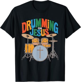 Drumming For Jesus, Drums Percussionist And Drummer Drumming T-Shirt