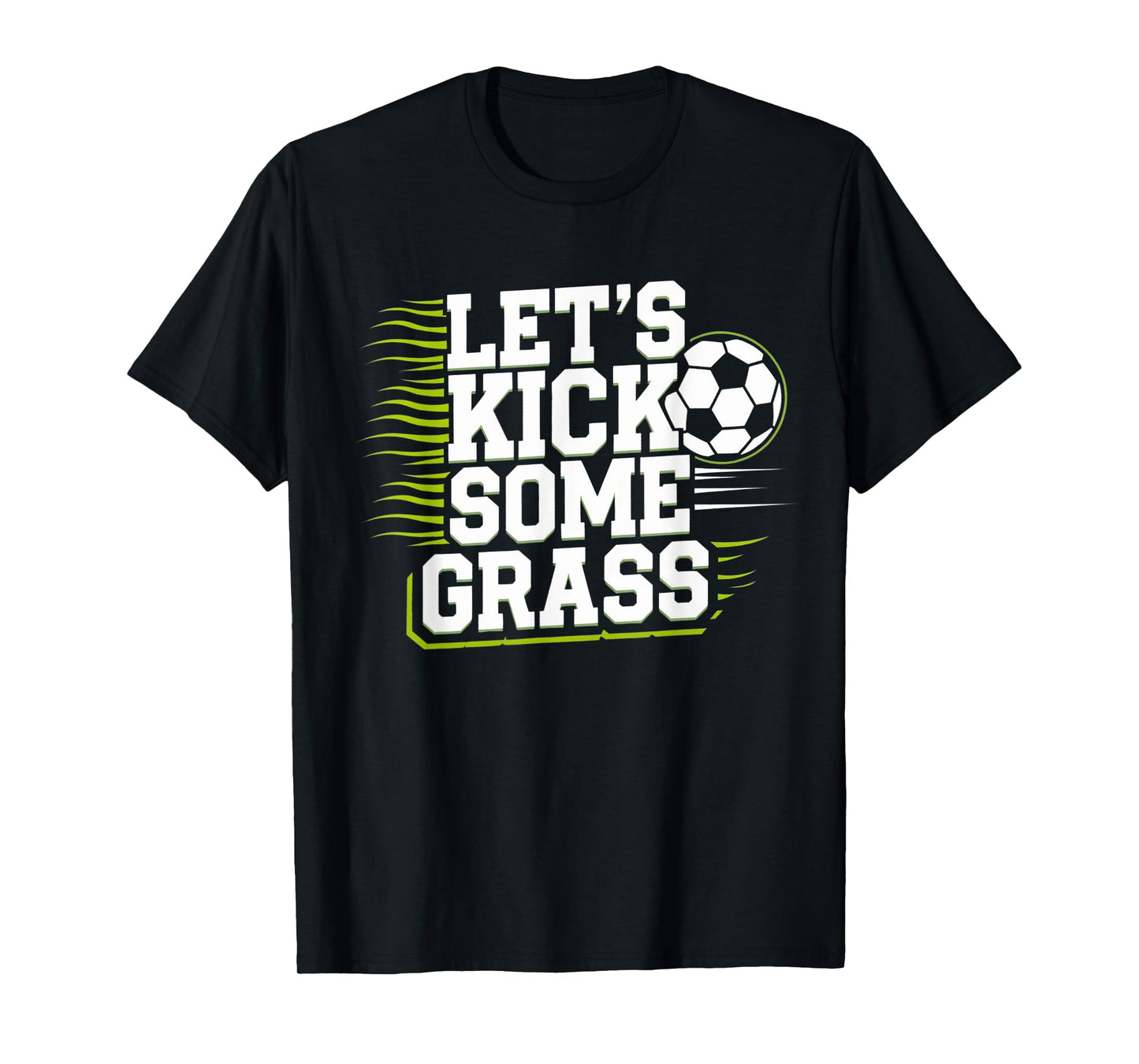 Let's Kick Some Grass Funny Soccer Lover Player Football T-Shirt