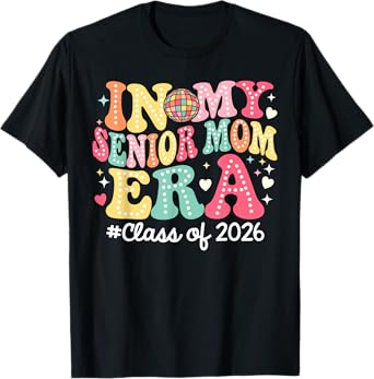 Groovy In My Senior Mom Era Class of 2026 Senior Mom 2026 T-Shirt