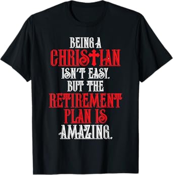 Funny Christian Amazing Retirement Plan Church T-shirt T-Shirt