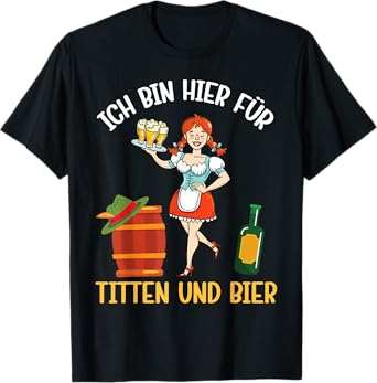 Waitress & Beer Oktoberfest Ich Bin Hier Fur Titten Und Bier T-Shirt