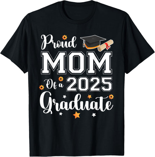 Proud Mom Of A 2025 Graduation Mom Graduate Senior 2025 T-Shirt