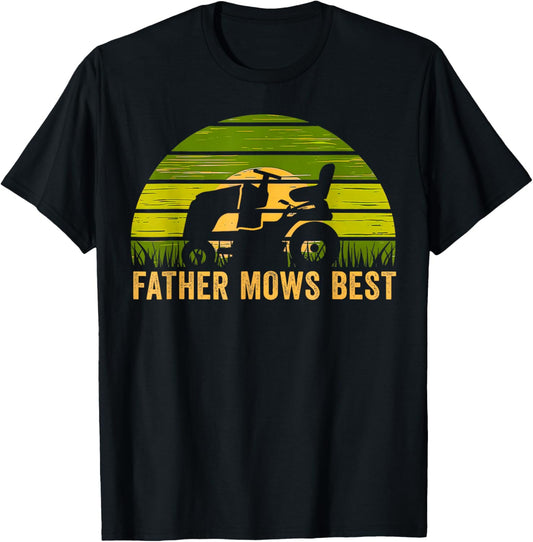 Father Mows Best Lawn Care Dad Mowing Gardener Father's Day T-Shirt