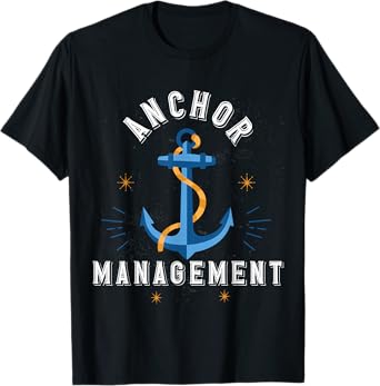 Anchor Management Sailor Boat Ship Anchor T-Shirt