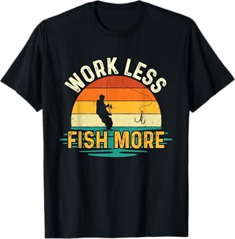 Work Less Fish More - Retro Vintage Fish Fisherman Fishing T-Shirt