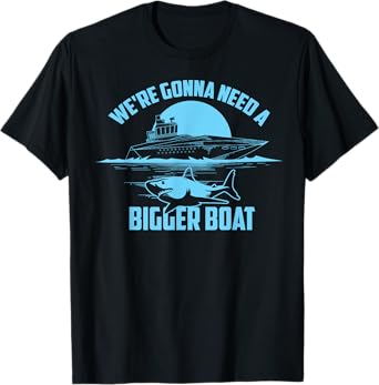 Cute Unique We're Gonna Need A Bigger Boat Shirt Gift T-Shirt