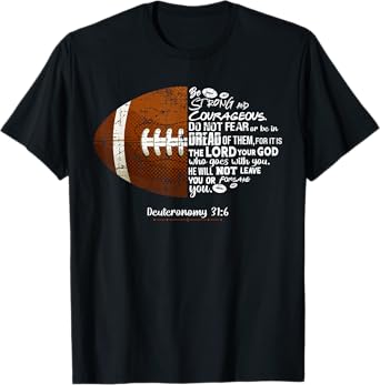 Christian Football Deuteronomy 31:6 Bible Christian Football T-Shirt