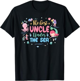 Birthday Girl Shirt The Best Uncle Under The Sea T-Shirt