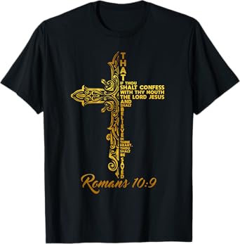 CONFESS AND BELIEVE. ROMANS 10:9. CROSS DESIGN T-Shirt