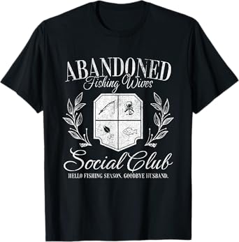 Abandoned Fishing Wives Social Club T-Shirt