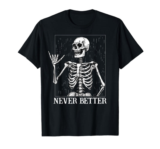 Halloween Shaka Hand Sign Never Better Skeleton Funny Skull T-Shirt