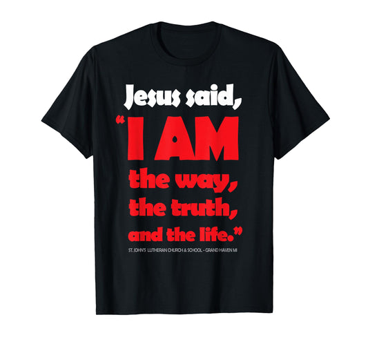 Jesus The Way, Truth, Life T-Shirt