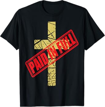 Cross PAID IN FULL T-Shirt