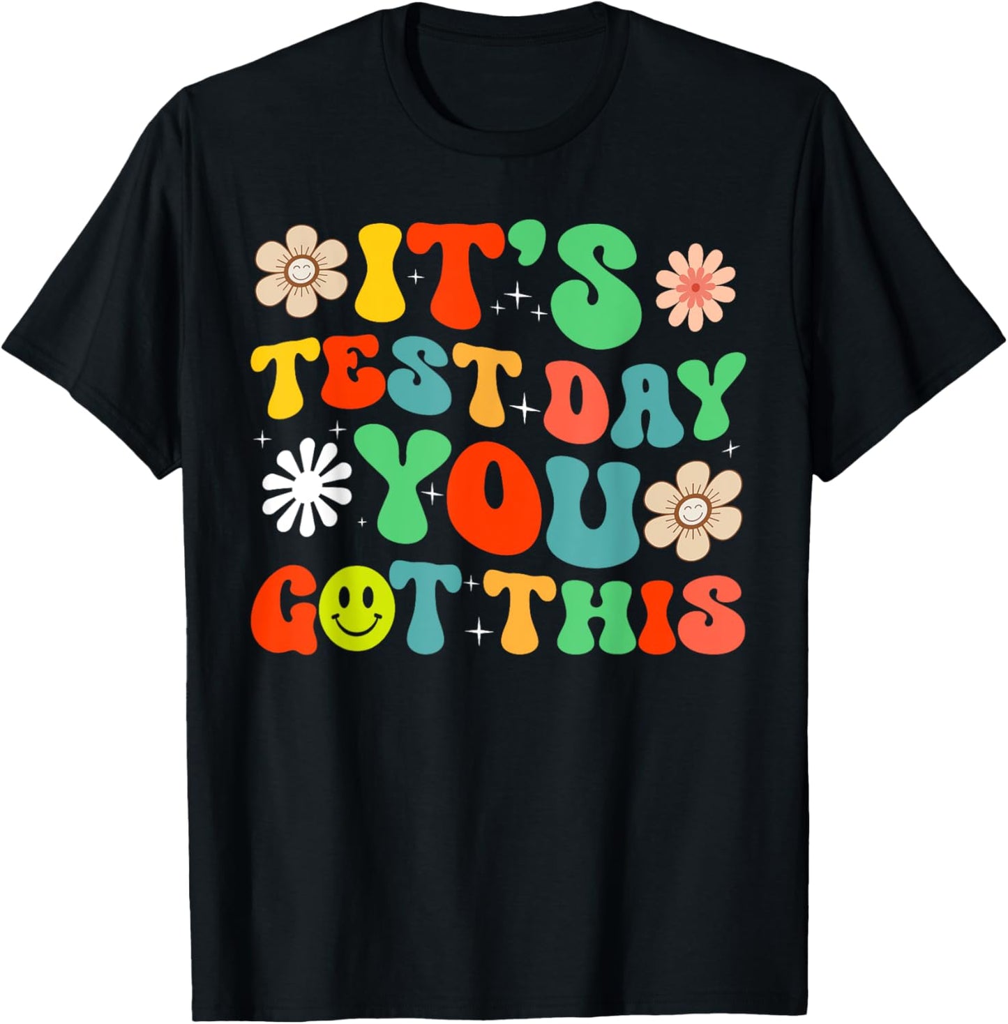 Its Test Day You Got This Testing Day Teacher Student T-shirt by TeeBrew