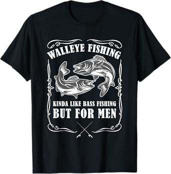 Walleye Fishing For Men Funny Fishing T-Shirt