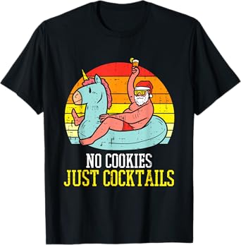 No Cookies Just Cocktails Santa Summer Christmas In July T-Shirt