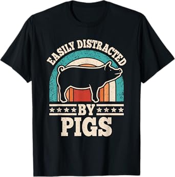 Easily Distracted By Pigs Farming Farmer Retro Men Women T-Shirt