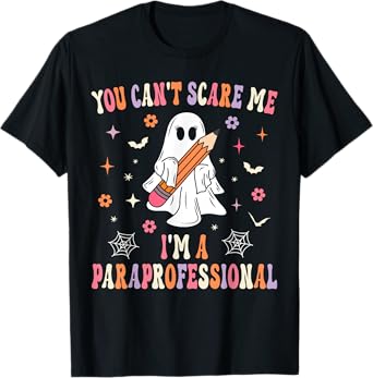 You Can't Scare Me I'm A Paraprofessional Parapro Halloween T-Shirt
