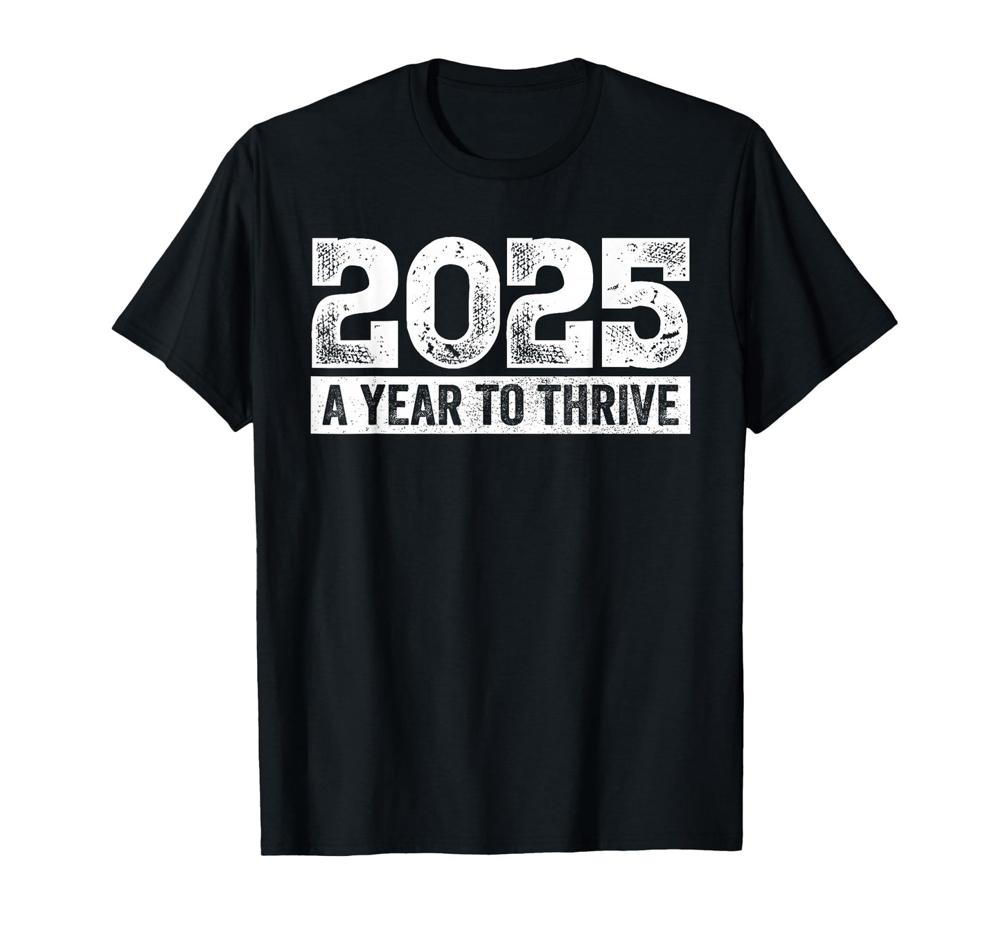 2025 A Year to Thrive Tee Dream, Future, Goals, New Year T-Shirt
