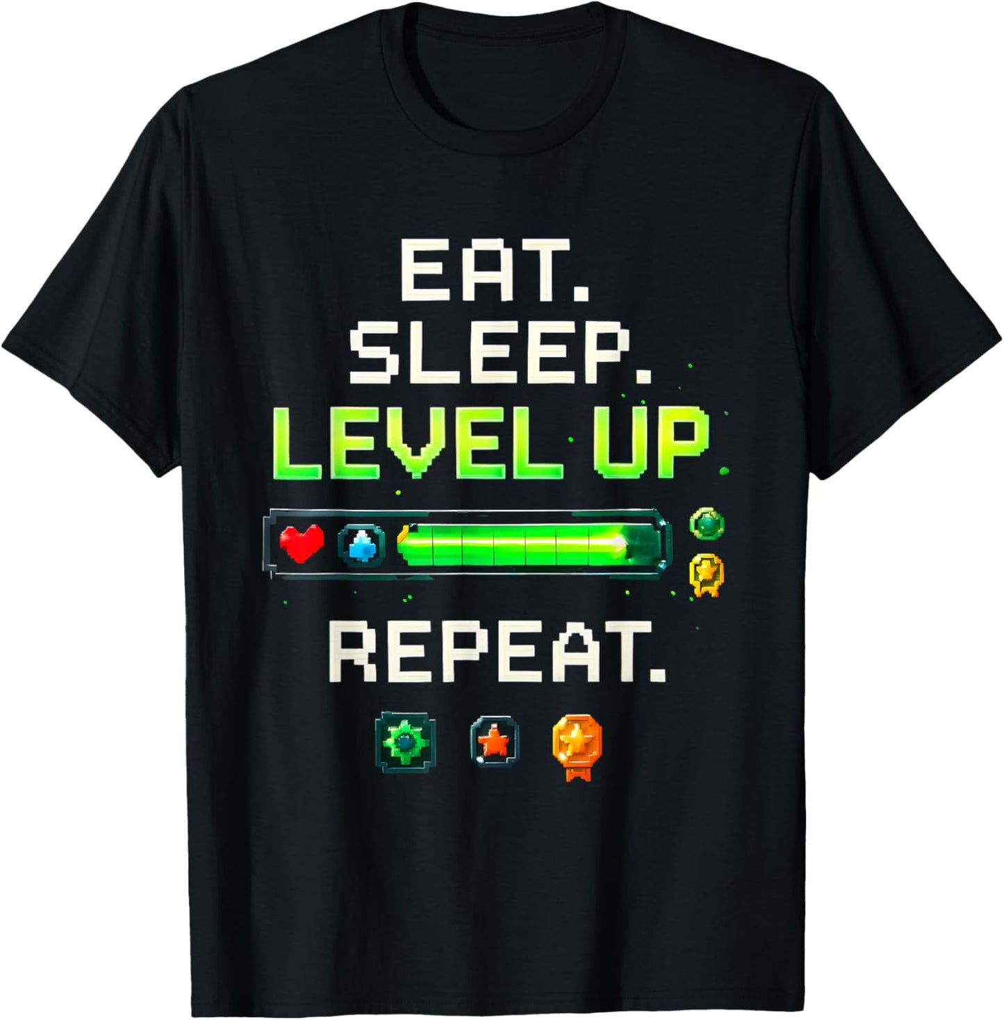 Eat Sleep Level Up Repeat Funny Boys Kids Adult Gamer T-Shirt