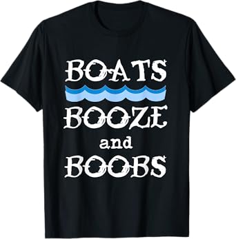 Boats, Booze, and Boobs T-shirt Summer Waves Beer Cruise T-Shirt