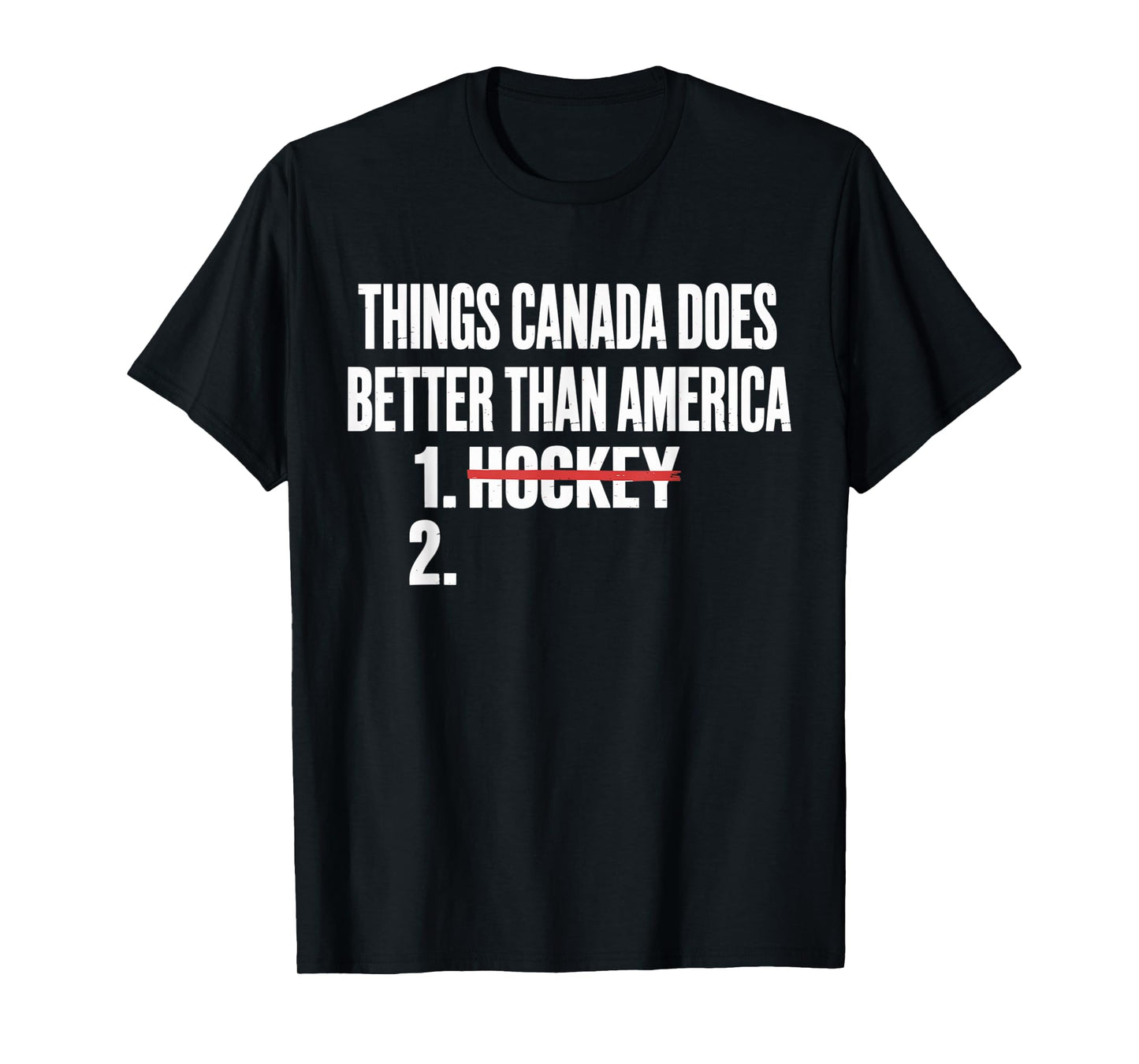 Things Canada Does Better Than America 1 Hockey 2 Funny T-Shirt - T-Shirt | Black