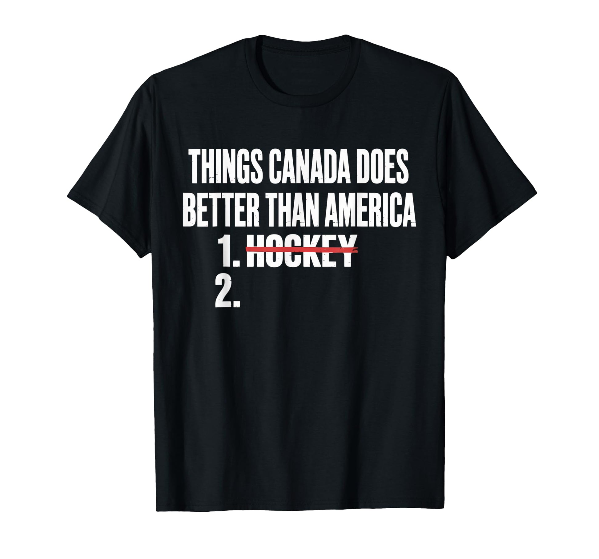 Things Canada Does Better Than America 1 Hockey 2 Funny T-Shirt - T-Shirt | Black