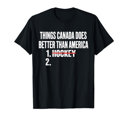 Things Canada Does Better Than America 1 Hockey 2 Funny T-Shirt - T-Shirt | Black
