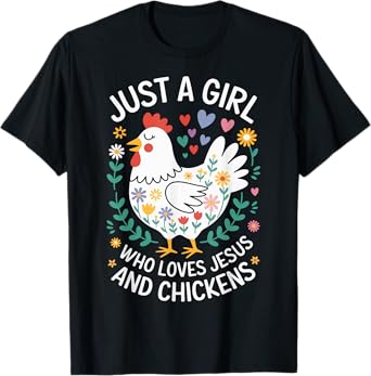 Just A Girl Who Loves Jesus And Chickens T-Shirt