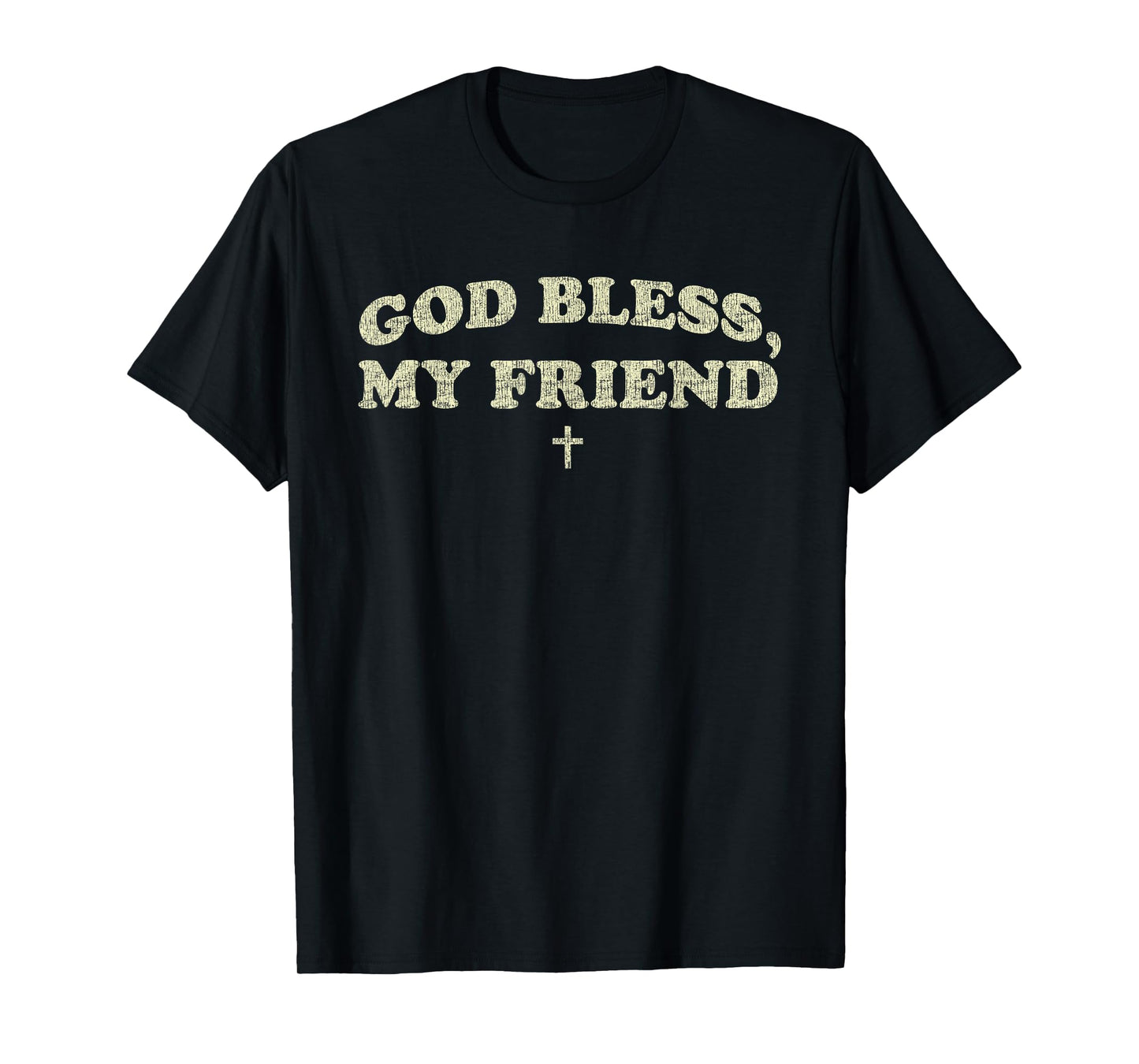 God Bless My Friend Christian Bible Cross T-Shirt