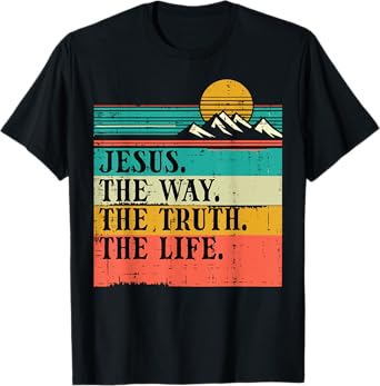Christian Jesus The Way Truth Life God Faith Women Men Kids T-Shirt