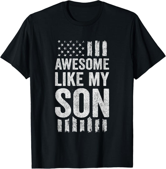 Funny Mom Dad - Awesome Like My Son T-Shirt