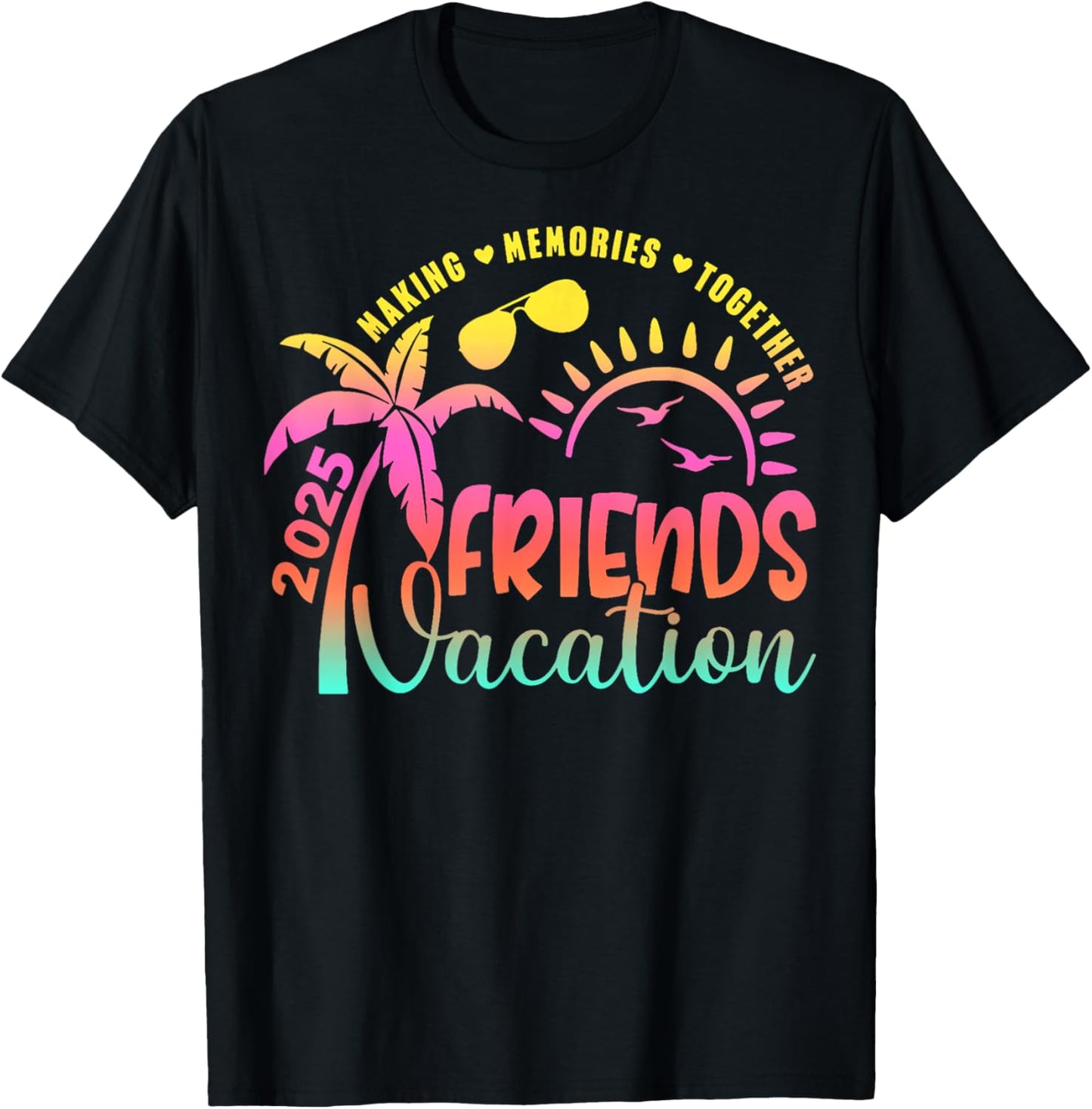 Friends Vacation 2025 Making Memories Together Girls Trip T-Shirt