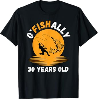 Ofishally 30 Years Old Fishing 30th Birthday Funny Fisherman T-Shirt
