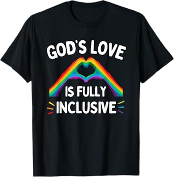 God's Love is Fully Inclusive LGBTQ Rainbow Pride Christian T-Shirt