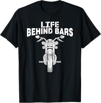 Cool Life Behind Bars Gift Motorcycle Biker Men Father's Day T-Shirt
