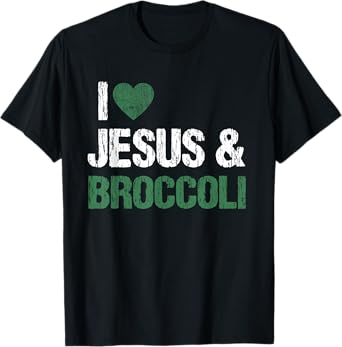 I Love Jesus And Broccoli Lover Funny Vegetable Veggies Food T-Shirt