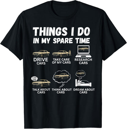 Things I Do In My Spare Time Funny Car Enthusiast Car Lover T-Shirt