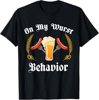 On My Wurst Behavior Beer & Sausage Cheers T-Shirt