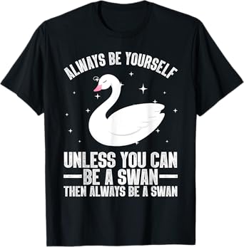 Cool Swan Design For Men Women Waterfowl Bird Swan Lovers T-Shirt
