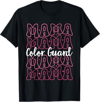 Color Guard Mom Color Guard Mama T-Shirt