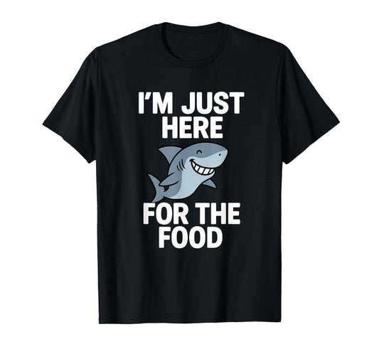 I'm Just Here For The Food - Wildlife Sea Lover Shark Lover T-Shirt
